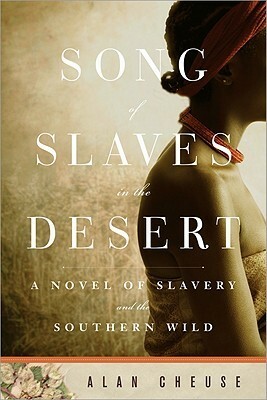 Song of Slaves in the Desert by Alan Cheuse