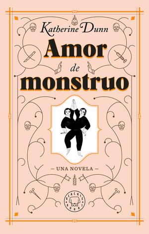 Amor de monstruo by Katherine Dunn
