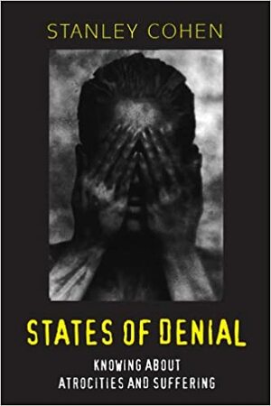 States of Denial: A New Perspective by Stanley Cohen