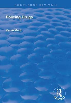 Policing Drugs by Karim Murji