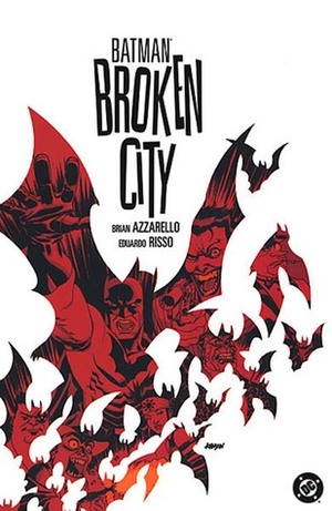 Batman: Broken City by Eduardo Risso, Bob Schreck, Brian Azzarello