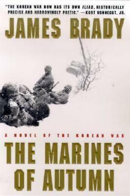 The Marines of Autumn: A Novel of the Korean War by James Brady