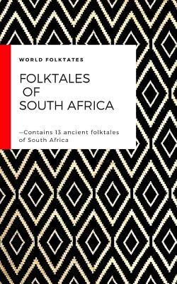 Folktales of South Africa: Contains 13 ancient folktales of South Africa by Elena N. Grand, Arthur Owen Vaughan