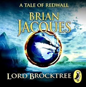 Lord Brocktree: A Tale of Redwall by Brian Jacques