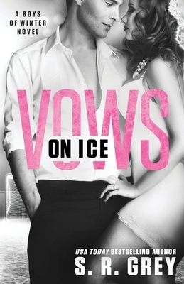Vows on Ice by S.R. Grey
