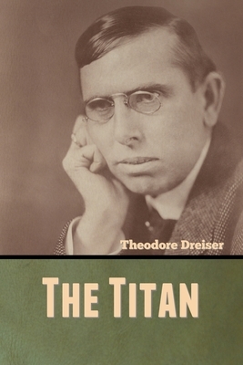 The Titan by Theodore Dreiser