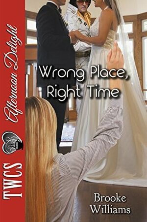 Wrong Place, Right Time by Brooke Williams