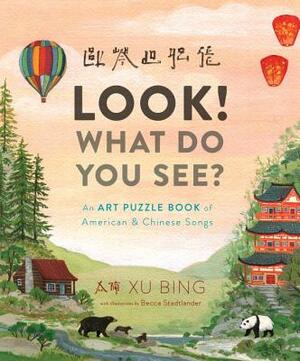 Look! What Do You See?: An Art Puzzle Book of American and Chinese Songs by Bing Xu
