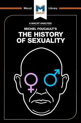 An Analysis of Michel Foucault's the History of Sexuality: Vol. 1: The Will to Knowledge by Chiara Briganti, Rachele Dini