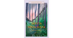 Skrytá místa světa: Ilustrovaný průvodce by Sarah Baxter