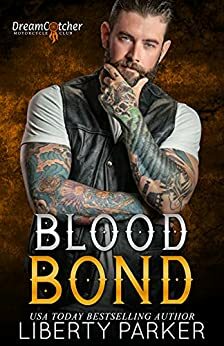 Blood Bond: DreamCatcher MC by Liberty Parker