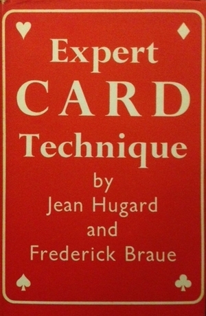 Expert Card Technique by Frederick Braue, Jean Hugard