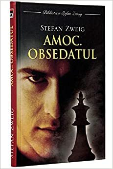 Amoc. Obsedatul by Stefan Zweig