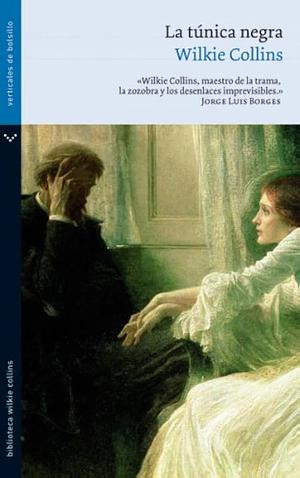 La túnica negra by Wilkie Collins