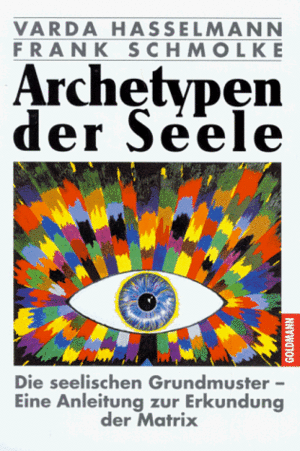 Archetypen der Seele. by Frank Schmolke, Varda Hasselmann