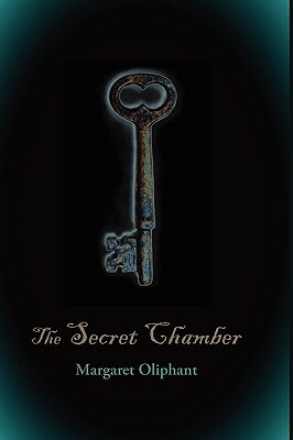 The Secret Chamber, Large-Print Edition by Margaret Oliphant