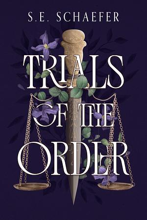 Trials of the Order by S.E. Schaefer