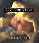 Bless This Child by Gloria Gaither