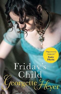 Friday's Child by Georgette Heyer