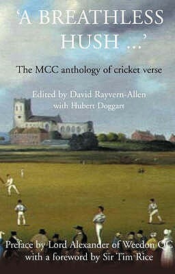 A Breathless Hush ...': The MCC Anthology of Cricket Verse by David Rayvern-Allen, Hubert Doggart