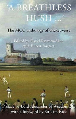 A Breathless Hush ...': The MCC Anthology of Cricket Verse by David Rayvern-Allen, Hubert Doggart