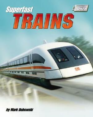 Superfast Trains by Mark Dubowski