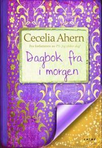 Dagbok fra i morgen by Cecelia Ahern, Cecelia Ahern