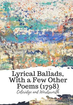 Lyrical Ballads, With a Few Other Poems (1798) by Wordsworth, Coleridge