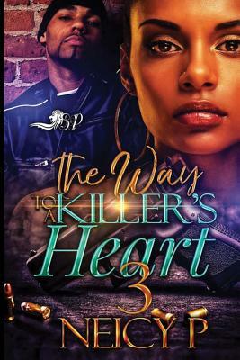 The Way to a Killer's Heart 3 by Neicy P