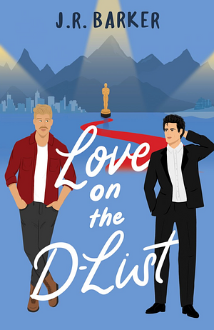 Love on the D-List by J.R. Barker