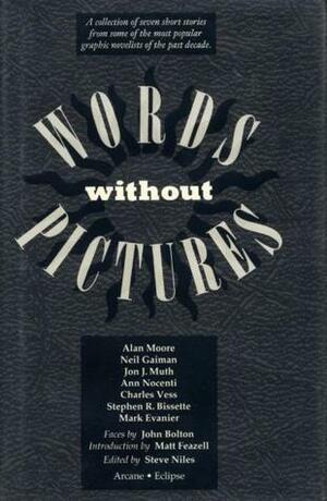 Words Without Pictures by Mark Evanier, Neil Gaiman, Steve Niles, Matt Feazell, John Bolton, Stephen R. Bissette, Jon J. Muth, Charles Vess, Alan Moore