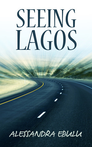 Seeing Lagos by Alessandra Ebulu