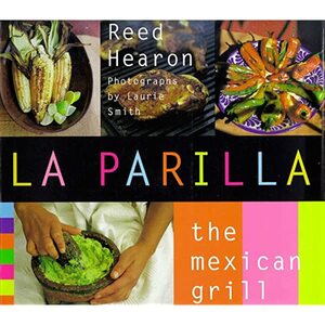 La Parilla: The Mexican Grill by Reed Hearon