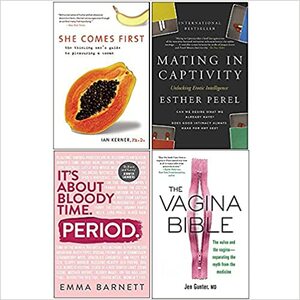 She Comes First, Mating in Captivity, Period, The Vagina Bible 4 Books Collection Set by Esther Perel, Emma Barnett, Ian Kerner, Jennifer Gunter