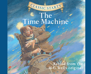The Time Machine (Library Edition), Volume 33 by Chris Sasaki, H.G. Wells