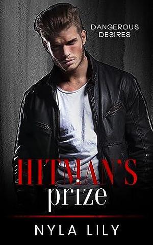 Hitman's Prize: OTT Dark Instalove Short Romance by Nyla Lily, Nyla Lily