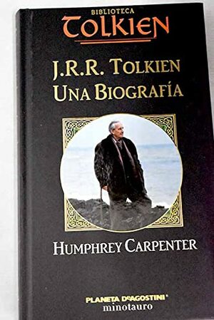 J.R.R. Tolkien. Una Biografía. by Humphrey Carpenter