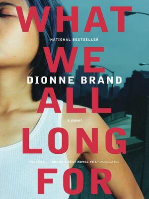 What We All Long For by Dionne Brand