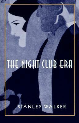 The Night Club Era by Stanley Walker