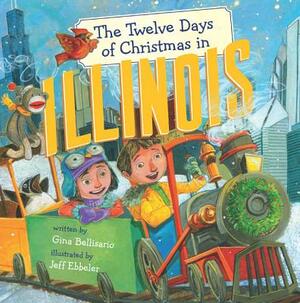The Twelve Days of Christmas in Illinois by Gina Bellisario