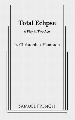 Total Eclipse by Christopher Hampton