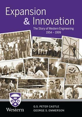 Expansion & Innovation: The Story of Western Engineering 1954-1999 by George S. Emmerson, G. S. Peter Castle