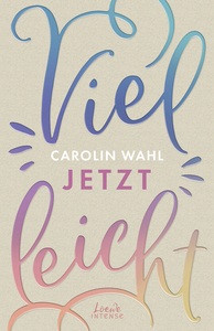 Vielleicht jetzt by Carolin Wahl