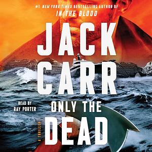 Only the Dead by Jack Carr