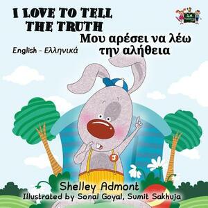 I Love to Tell the Truth: English Greek Bilingual Edition by Kidkiddos Books, Shelley Admont