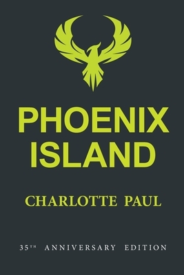 Phoenix Island by Charlotte Paul