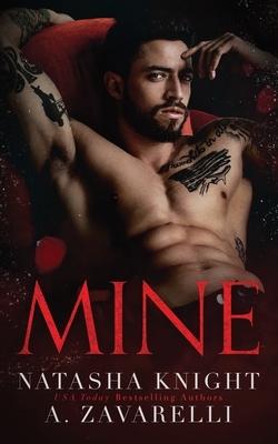 Mine by A. Zavarelli, Natasha Knight