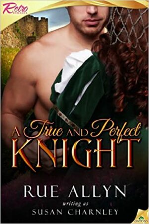 A True and Perfect Knight by Susan Charnley