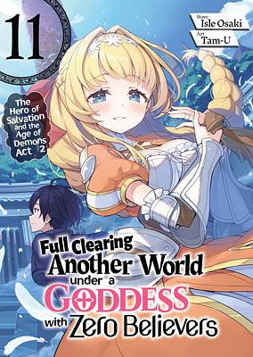 Full Clearing Another World under a Goddess with Zero Believers: Volume 11 by Isle Osaki