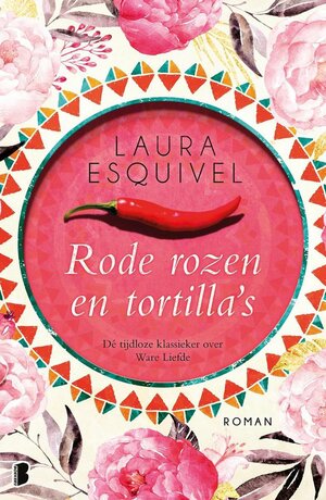 Rode rozen en tortilla's by Laura Esquivel
